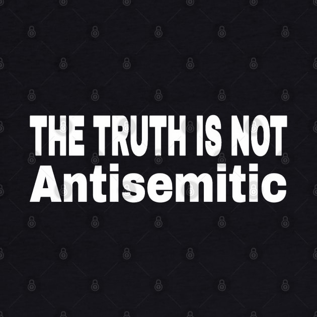 The Truth Is Not Antisemitic - Two-Tier - White - Back by SubversiveWare